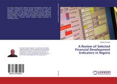 A Review of Selected Financial Development Indicators in Nigeria的封面