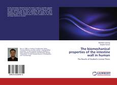 Bookcover of The biomechanical properties of the intestine wall in human