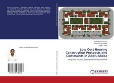 Buchcover von Low Cost Housing Construction Prospects and Constraints in Addis Ababa