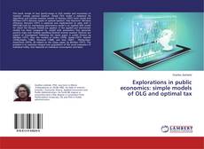 Buchcover von Explorations in public economics: simple models of OLG and optimal tax