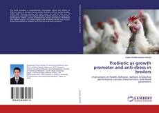 Probiotic as growth promoter and anti-stress in broilers的封面