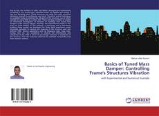Bookcover of Basics of Tuned Mass Damper: Controlling Frame's Structures Vibration