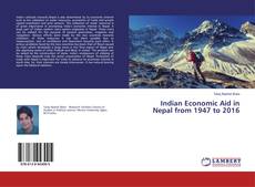 Copertina di Indian Economic Aid in Nepal from 1947 to 2016