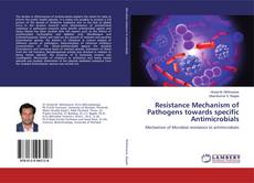 Bookcover of Resistance Mechanism of Pathogens towards specific Antimicrobials