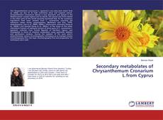 Copertina di Secondary metabolates of Chrysanthemum Cronarium L.from Cyprus