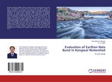 Couverture de Evaluation of Earthen Nala Bund in Kangwai Watershed