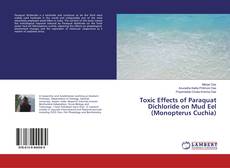 Portada del libro de Toxic Effects of Paraquat Dichloride on Mud Eel (Monopterus Cuchia)