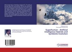 Bookcover of Superhuman - Artificial Intelligence Hybrids and Symbiotic Evolution