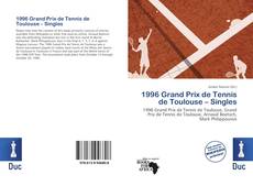 Bookcover of 1996 Grand Prix de Tennis de Toulouse – Singles