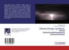 Bookcover of Climate Change, Symbiosis, Homo Galacticus&Intergalactic Communication
