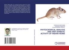 Copertina di PHYTOCHEMICAL ANALYSIS AND ANTI DIABETIC ACTIVITY OF INDIAN HERBS