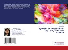 Copertina di Synthesis of direct orange -1 by using some new materials