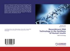 Recombinant DNA Technology in the Synthesis of Human Insulin的封面