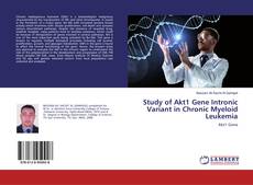 Study of Akt1 Gene Intronic Variant in Chronic Myeloid Leukemia的封面