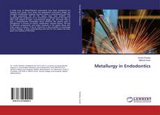 Bookcover of Metallurgy in Endodontics