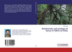 Couverture de Biodiversity and ecology of lianas in TDEFs of India