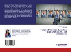 Fatigue Detection Based on Biosignals and Facial Expressions kitap kapağı