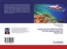 Exploring the SVM Classifier for the Appreciation of Shark Fish的封面