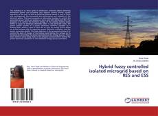 Copertina di Hybrid fuzzy controlled isolated microgrid based on RES and ESS