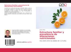 Bookcover of Estructura familiar y prevalencia de alteraciones nutricionales