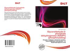 Borítókép a  Glyceraldehyde-3-phosphate dehydrogenase (NADP+) (phosphorylating) - hoz