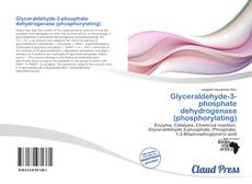 Copertina di Glyceraldehyde-3-phosphate dehydrogenase (phosphorylating)