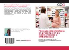 Couverture de Farmacoepidemiología en prescripción de medicamentos a embarazadas
