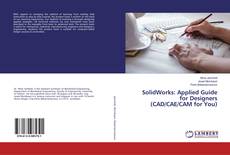Buchcover von SolidWorks: Applied Guide for Designers (CAD/CAE/CAM for You)
