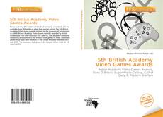 Bookcover of 5th British Academy Video Games Awards