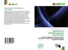Copertina di Glutathione Dehydrogenase (ascorbate)