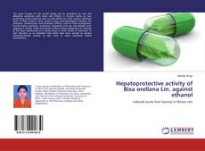 Portada del libro de Hepatoprotective activity of Bixa orellana Lin. against ethanol