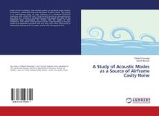 Buchcover von A Study of Acoustic Modes as a Source of Airframe Cavity Noise