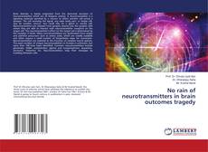 Buchcover von No rain of neurotransmitters in brain outcomes tragedy