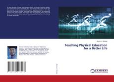 Copertina di Teaching Physical Education for a Better Life
