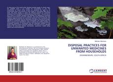 Capa do livro de DISPOSAL PRACTICES FOR UNWANTED MEDICINES FROM HOUSEHOLDS 