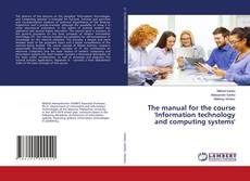 Buchcover von The manual for the course 'Information technology and computing systems'
