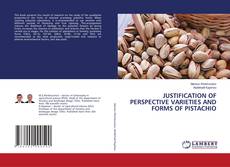 Copertina di JUSTIFICATION OF PERSPECTIVE VARIETIES AND FORMS OF PISTACHIO