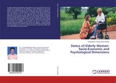 Status of Elderly Women: Socio-Economic and Psychological Dimensions kitap kapağı