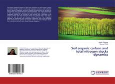 Portada del libro de Soil organic carbon and total nitrogen stocks dynamics