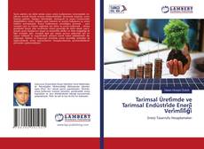 Copertina di Tarimsal Üreti̇mde ve Tarimsal Endüstri̇de Enerji̇ Veri̇mli̇li̇ği̇