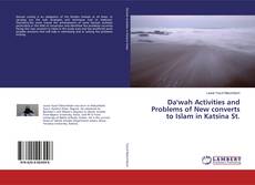 Da'wah Activities and Problems of New converts to Islam in Katsina St. kitap kapağı