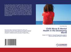 Copertina di Child Abuse & Mental Health in the Developing World