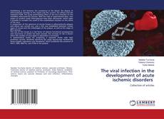 Copertina di The viral infection in the development of acute ischemic disorders