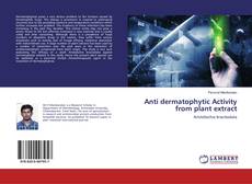 Portada del libro de Anti dermatophytic Activity from plant extract