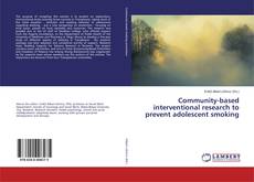 Обложка Community-based interventional research to prevent adolescent smoking