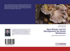 Borítókép a  Agro-Wastes and It's Management by Oyster Mushroom - hoz