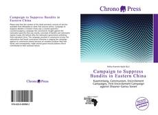 Bookcover of Campaign to Suppress Bandits in Eastern China