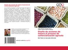 Bookcover of Diseño de acciones de mejora el proceso de comercialización agrícola