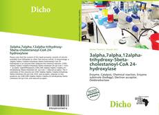 Copertina di 3alpha,7alpha,12alpha-trihydroxy-5beta-cholestanoyl-CoA 24-hydroxylase
