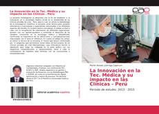 Couverture de La Innovación en la Tec. Médica y su impacto en las Clínicas - Perú